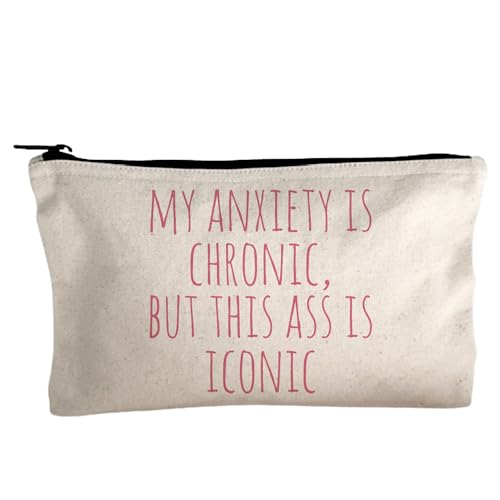 Moonlight Makers, My Anxiety Is Chronic But This Ass Is Iconic, Funny Canvas Makeup Bag, Pencil Pouch, Cute Travel Accessories for Women, 100% Cotton Cosmetic & Toiletry Bags - style: My Anxiety