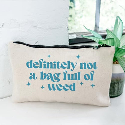 Moonlight Makers, Definitely Not A Bag Full of Weed, Funny Canvas Makeup Bag, Pencil Pouch, Cute Travel Accessories for Women, 100% Cotton Cosmetic & Toiletry Bags - style: Not a Weed Bag