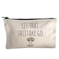 Moonlight Makers, Let That Shiitake Go, Funny Canvas Makeup Bag, Pencil Pouch, Cute Travel Accessories for Women, 100% Cotton Cosmetic & Toiletry Bags - style: Let That Shiitake Go