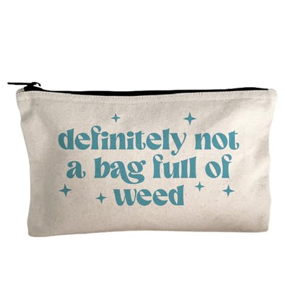Moonlight Makers, Definitely Not A Bag Full of Weed, Funny Canvas Makeup Bag, Pencil Pouch, Cute Travel Accessories for Women, 100% Cotton Cosmetic & Toiletry Bags - style: Not a Weed Bag