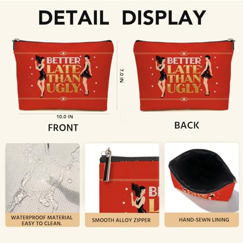 JIUWEIHU Funny Women Makeup Bag, Better Late Than Ugly Cosmetic Bags Travel Organizer Bag Zipper Pouch, Christmas Birthday Gifts for Women Friend Colleague Sister - color: Multicolor 0060
